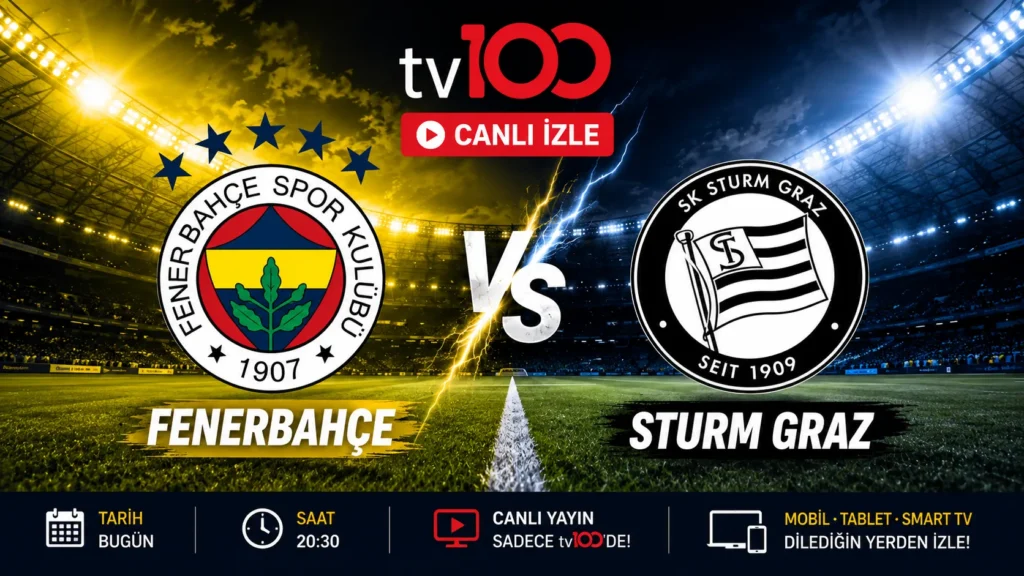 Fenerbahçe Sturm Graz Maçı Canlı İzle tv100: Şifresiz FB Maçı Canlı Yayın İzle ve Fenerbahçe İlk 11’i Belli Oldu mu?